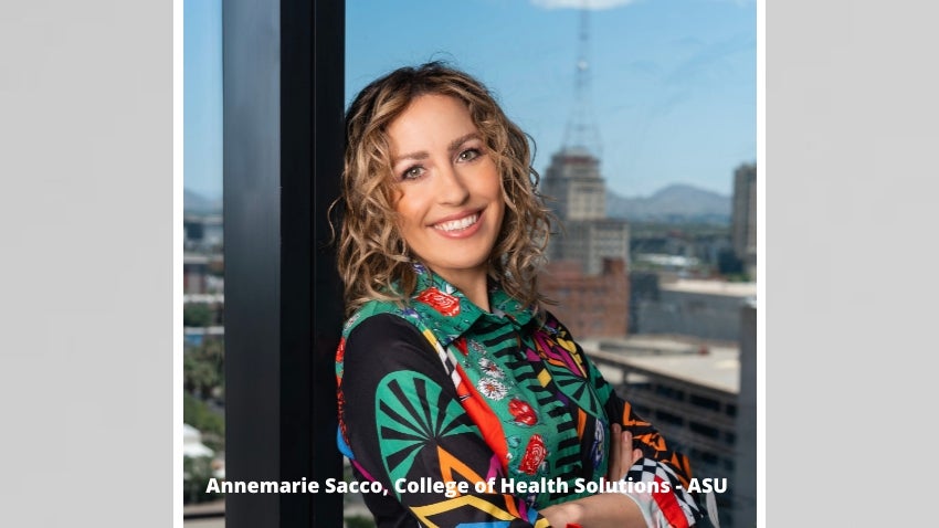 Annemarie Sacco, College of Health Solutions - Arizona State University