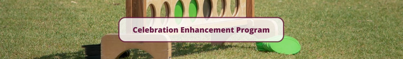 Celebration Enhancement Support Program
