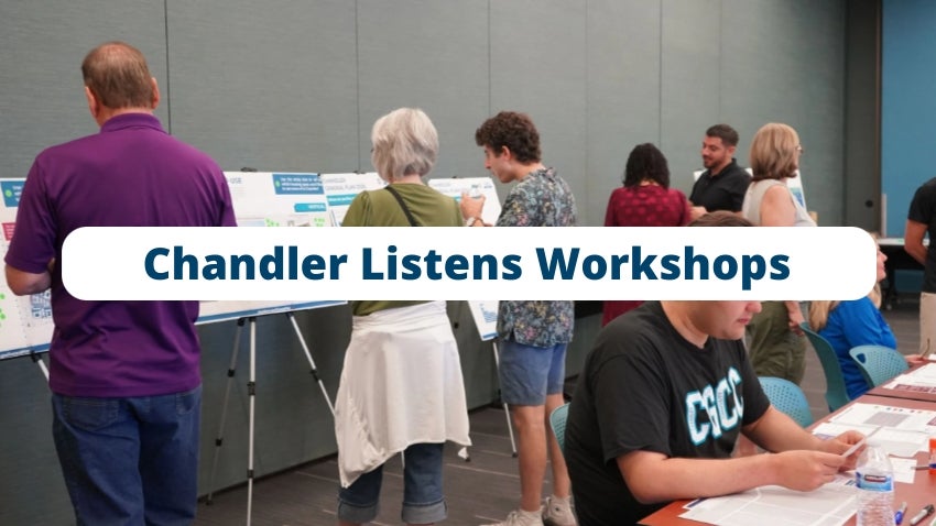 “Chandler Listens Workshops” text over an image of people at an interactive meeting