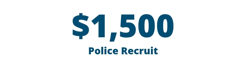 $1,500 Police Recruit Incentive