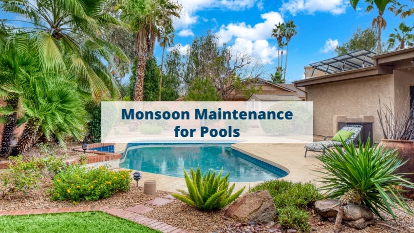 Monsoon Maintenance for Pools