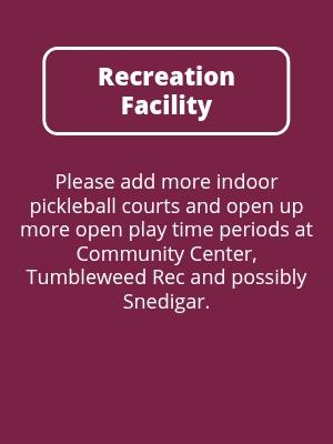 Recreation Facility: More Pickleball COurts