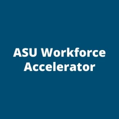 ASU Workforce Accelerator  