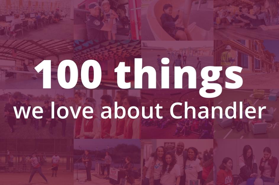 100 Things We Love About Chandler