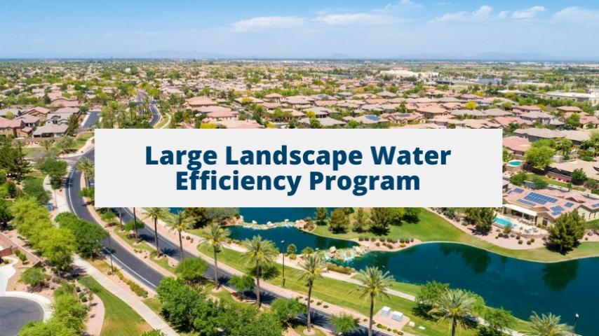 Large Landscape Water Efficiency Program