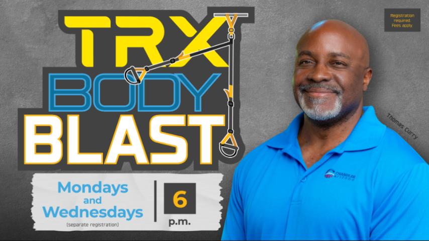 TRX body blast on Mondays and Wednesdays
